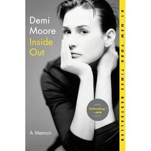 Inside Out: A Memoir -- Demi Moore